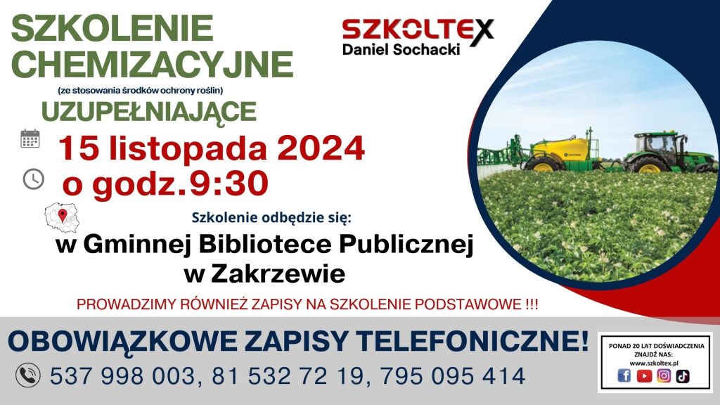 Już 15 listopada 2024 r. o godz. 9:30 w Gminnej Bibliotece Publicznej w Zakrzewie odbędzie się uzupełniające SZKOLENIE CHEMIZACYJNE (zaświadczenie wydawane na 5 lat)

Obowiązkowe zapisy telefoniczne! Ilość miejsc ograniczona!
Zadzwoń i dowiedz się więcej: 537 998 003 Nie przegap okazji – bądź gotowy na szkolenie!