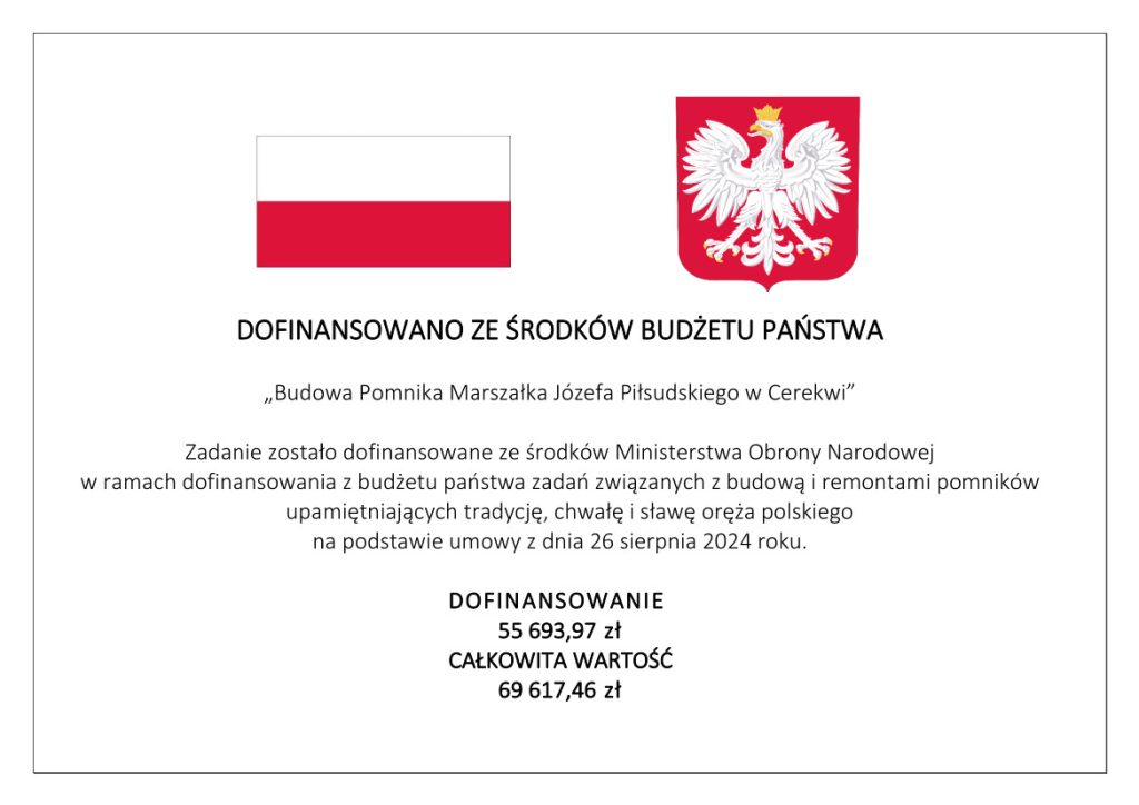 Plakat dotyczący dofinansowania zadania "Budowa Pomnika Marszałka Józefa Piłsudskiego w Cerekwi". Kwota dofinansowania 55693,97zł